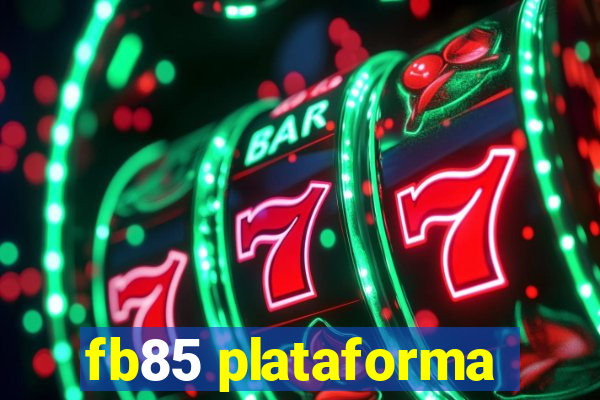 fb85 plataforma